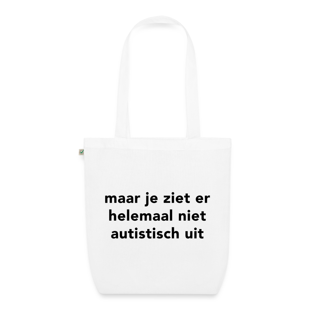 Maar je ziet er helemaal niet autistisch uit Tote White Toeps